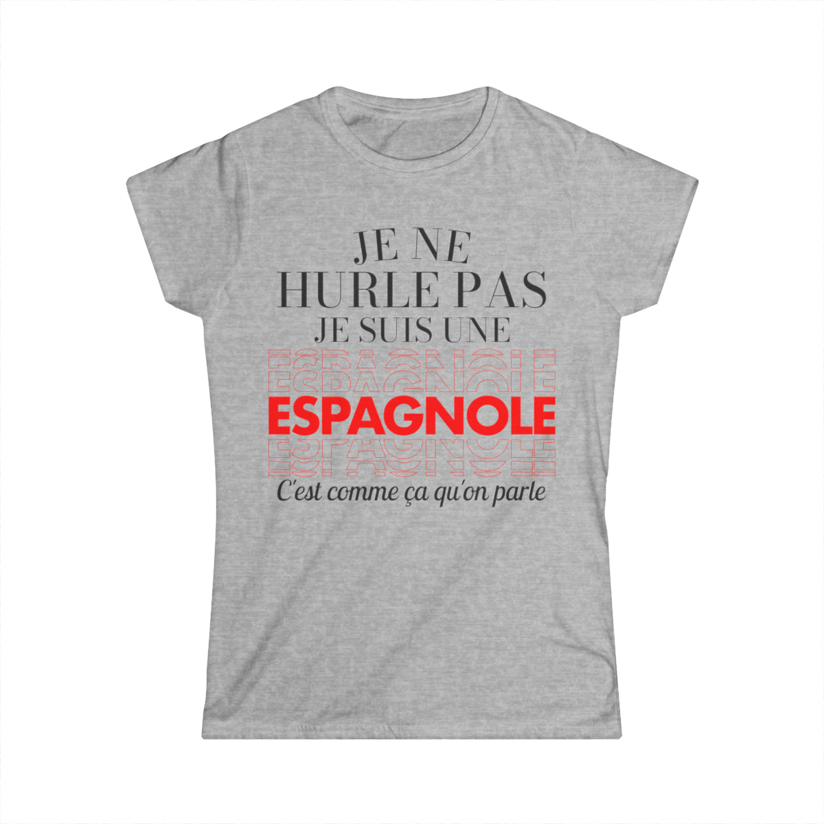 Je ne hurle pas je suis une espagnole