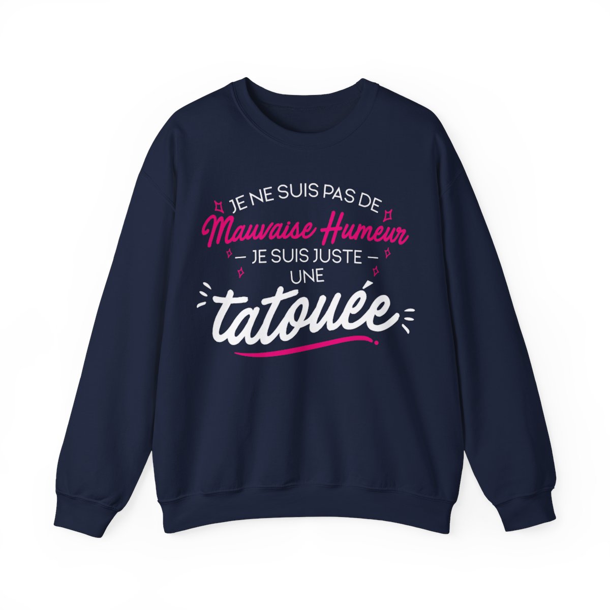 Je ne suis pas de mauvaise humeur je suis juste une tatouée