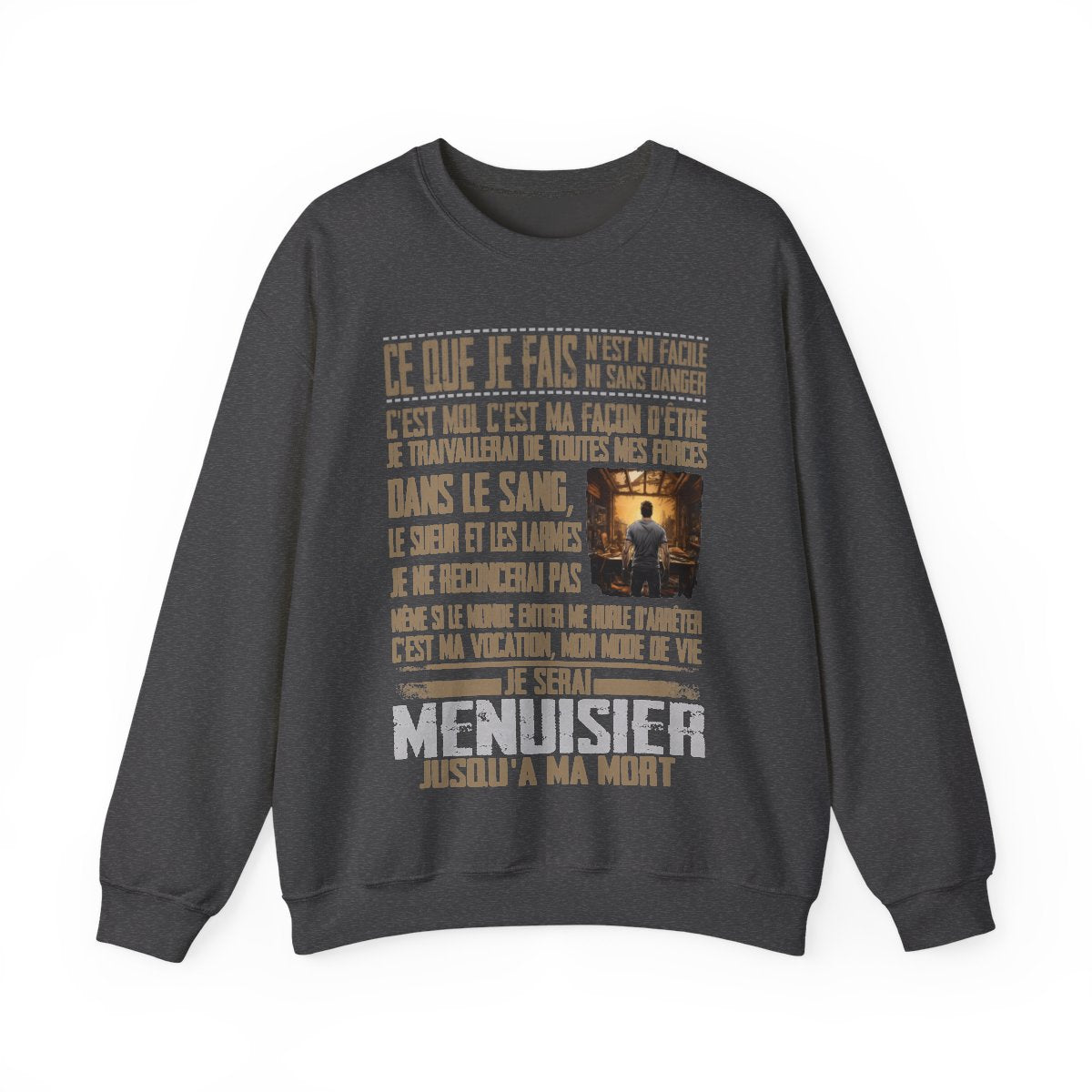 Je serai Menuisier jusqu'à ma mort