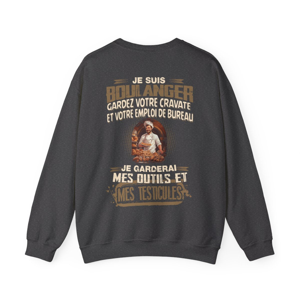 Je suis Boulanger, je garderai mes outils et mes testicules