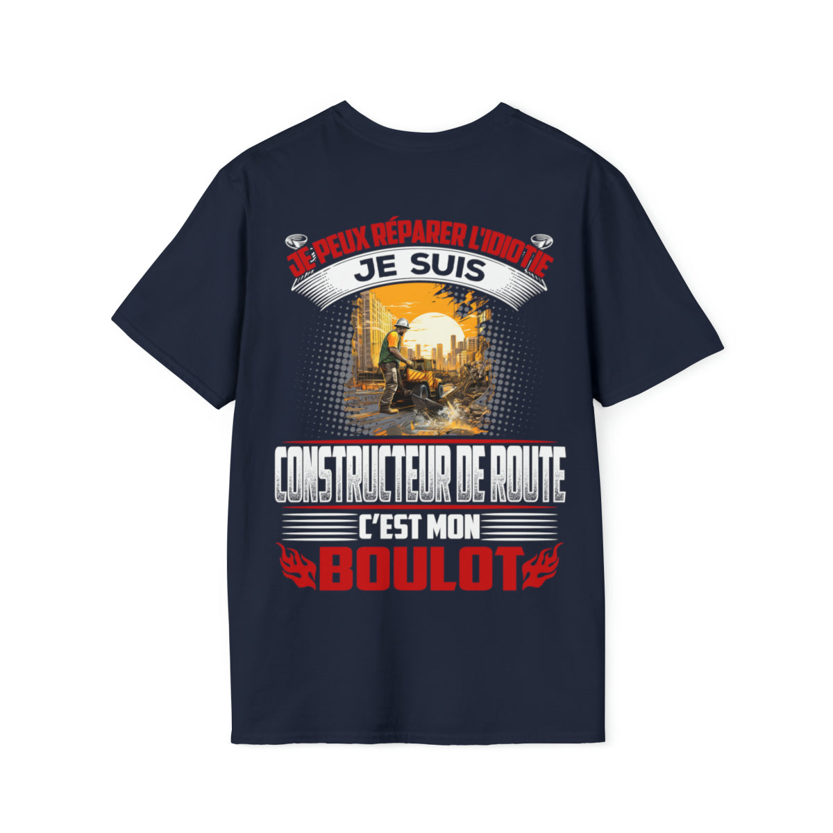 Je suis Constructeur de Route, c'est mon boulot
