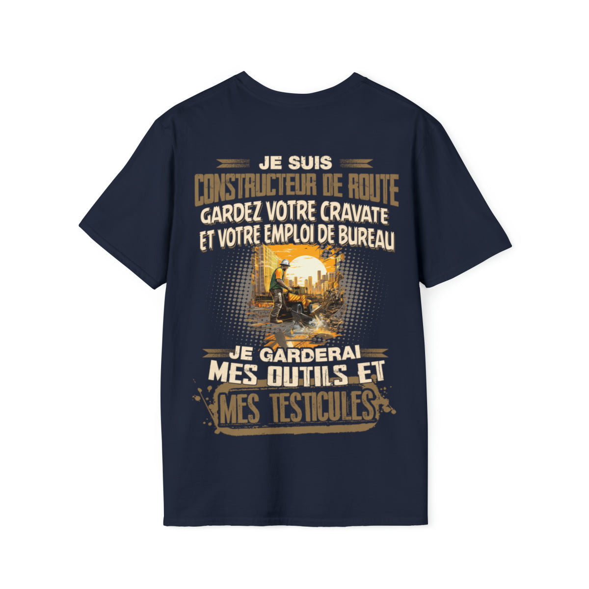 Je suis Constructeur de Route, je garderai mes outils et mes testicules