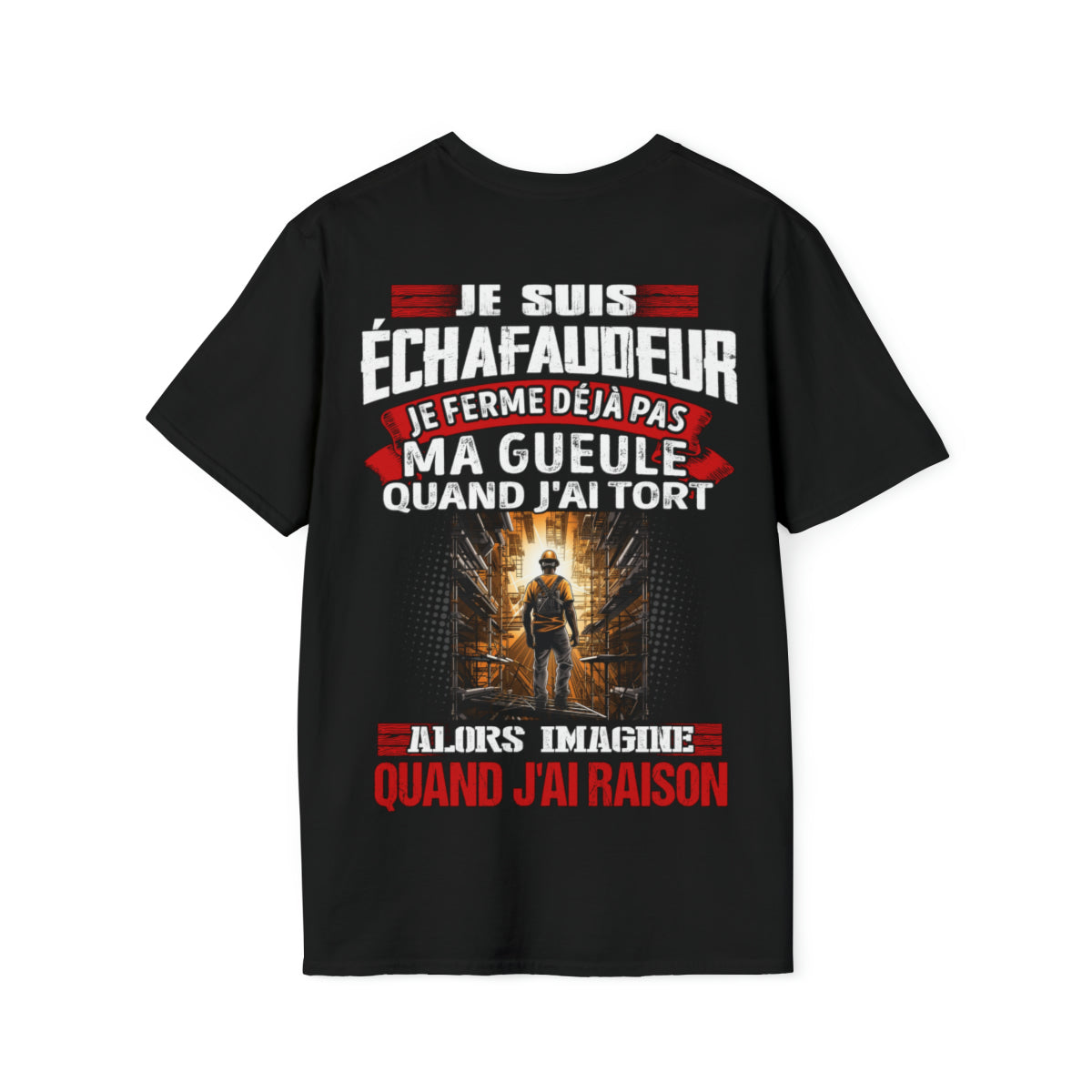 Je suis Échafaudeur, je ne ferme déjà pas ma gueule quand j'ai tort