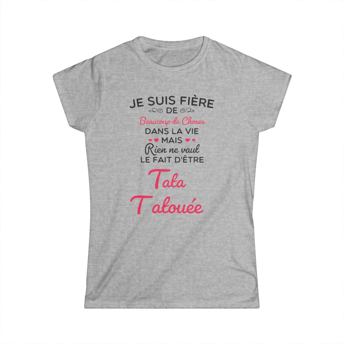 Je suis fière de beaucoup de choses dans la vie mais rien ne vaut le fait d'être tata tatouée