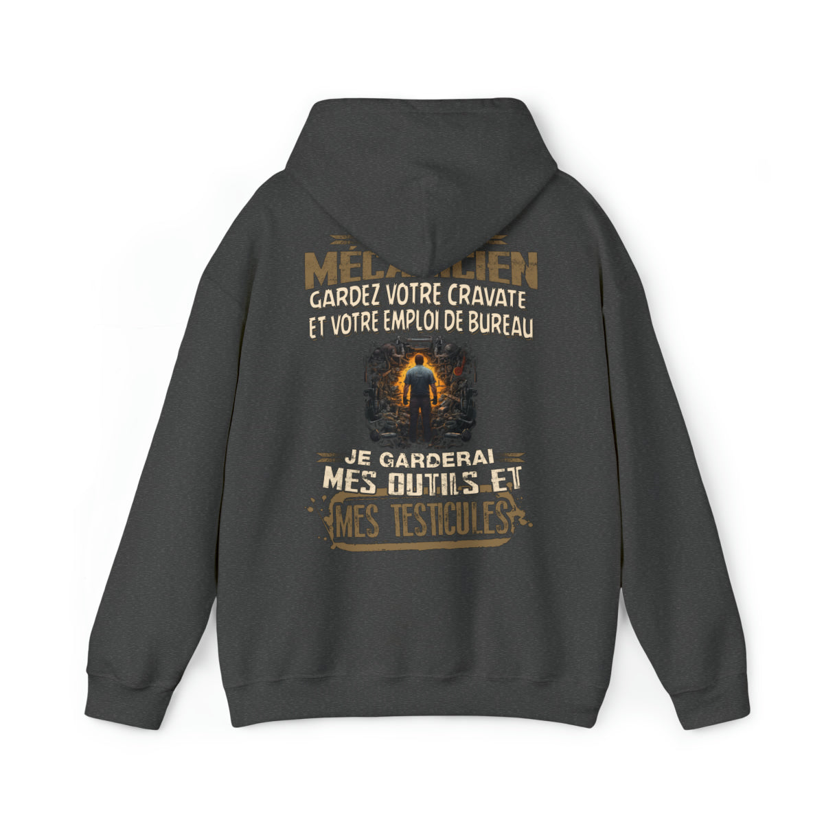 Je suis Mécanicien, je garderai mes outils et mes testicules