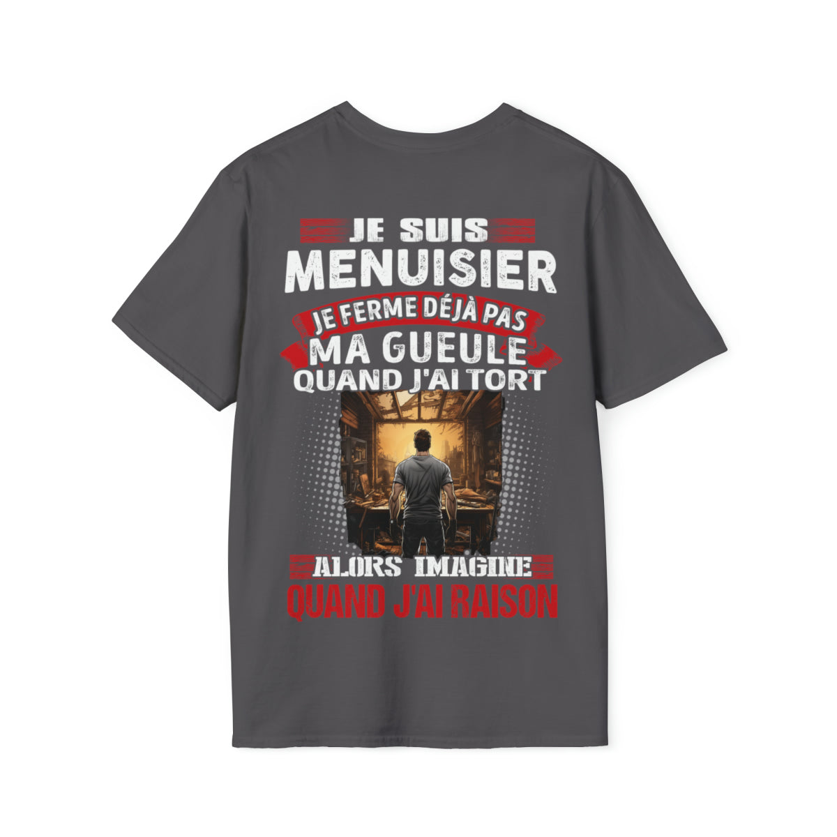 Je suis Menuisier, je ne ferme déjà pas ma gueule quand j'ai tort