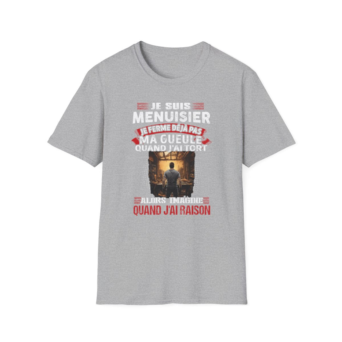 Je suis Menuisier, je ne ferme déjà pas ma gueule quand j'ai tort