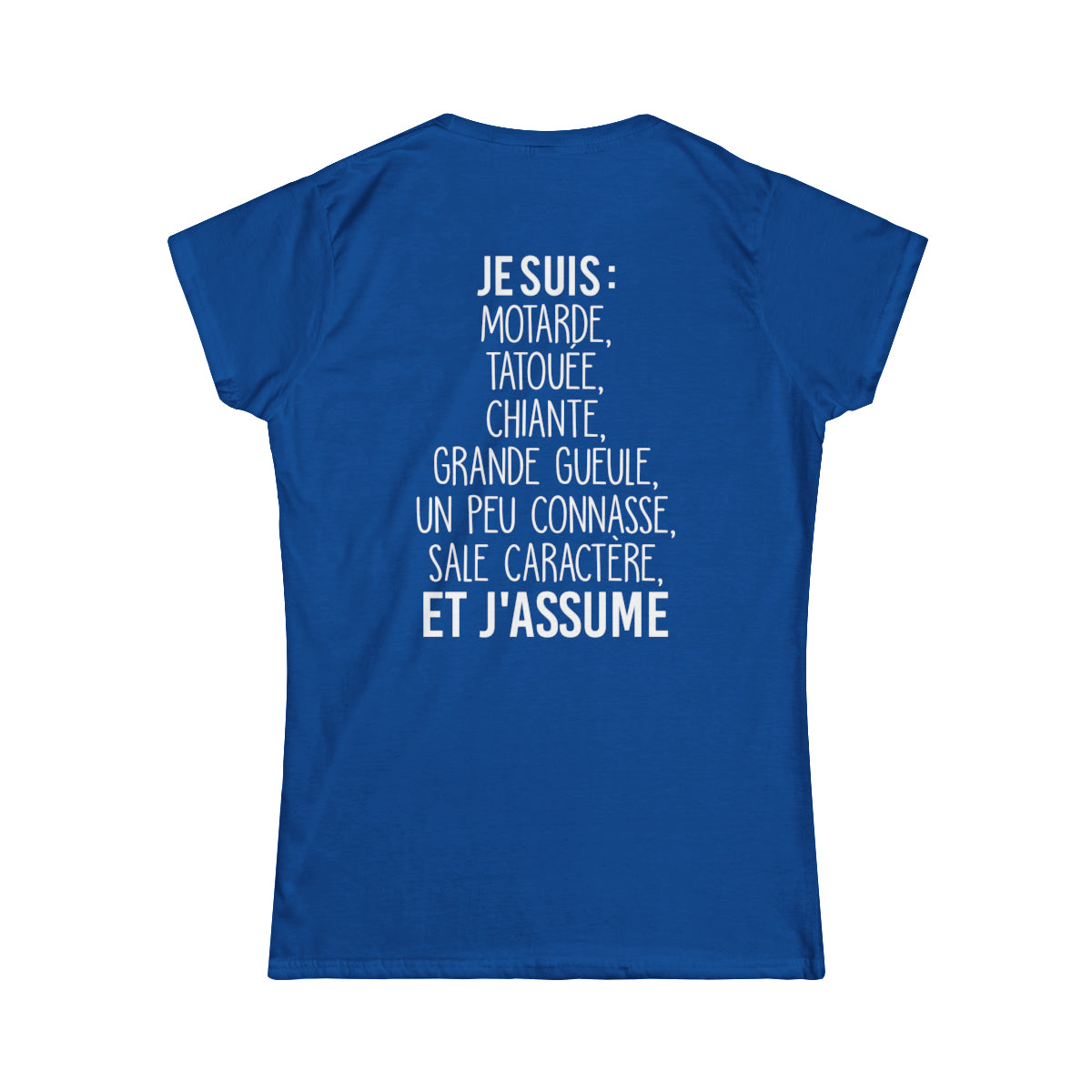Je suis motarde, grande gueule, sale caractère et j'assume