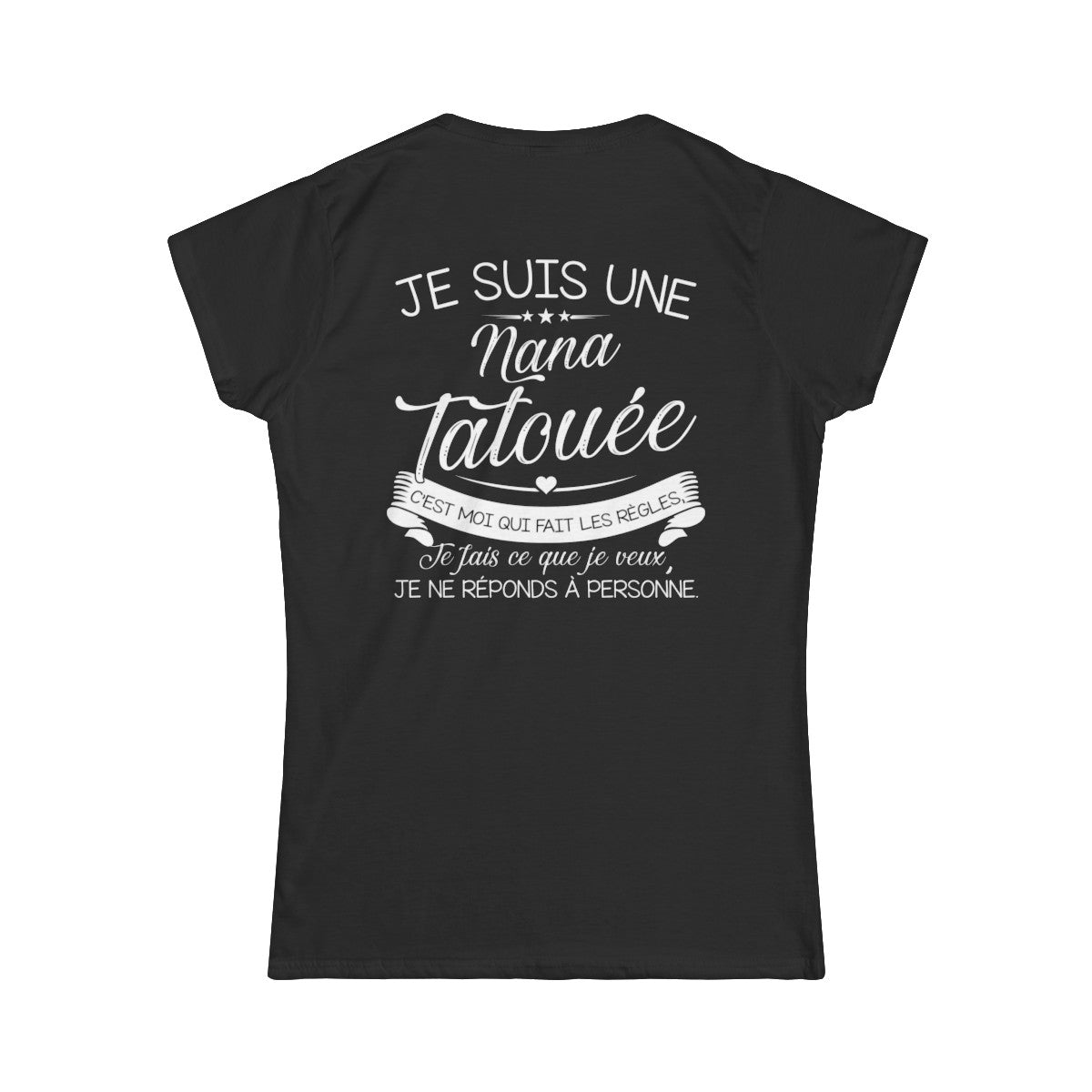Je suis nana tatouée c'est moi qui fait les régles, je fais ce que je veux je ne réponds à personne