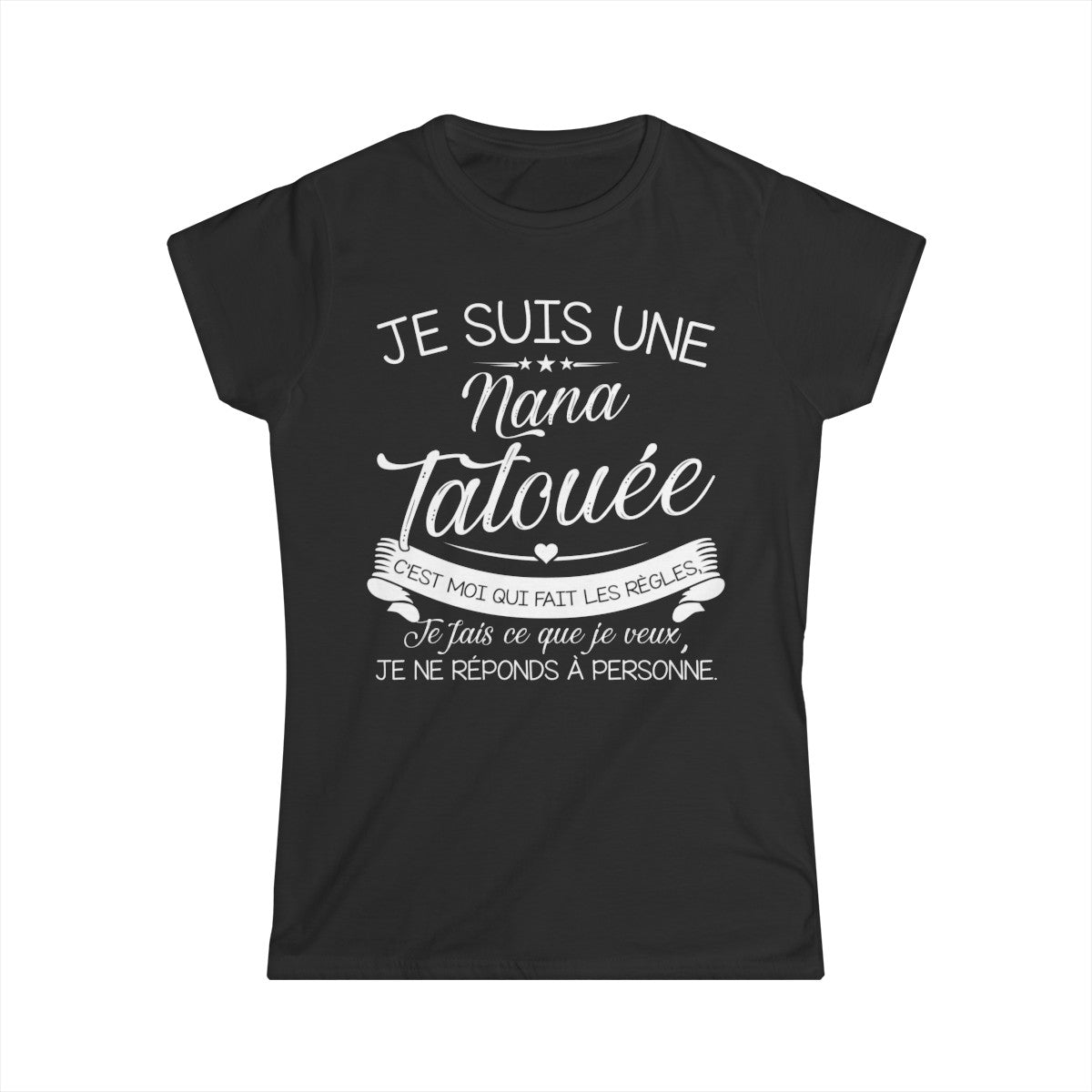 Je suis nana tatouée c'est moi qui fait les régles, je fais ce que je veux je ne réponds à personne