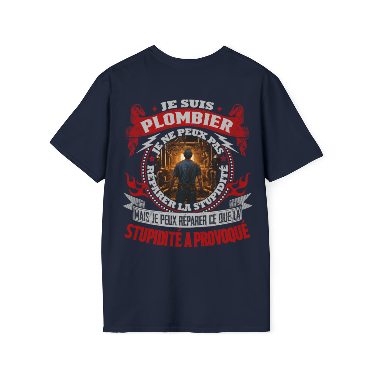 Je suis Plombier, je ne peux pas réparer la stupidité