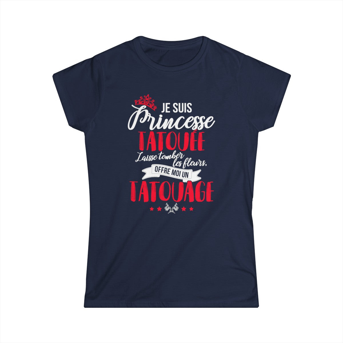 Je suis princesse tatouée, laisse tomber les fleurs, offre moi un tatouage