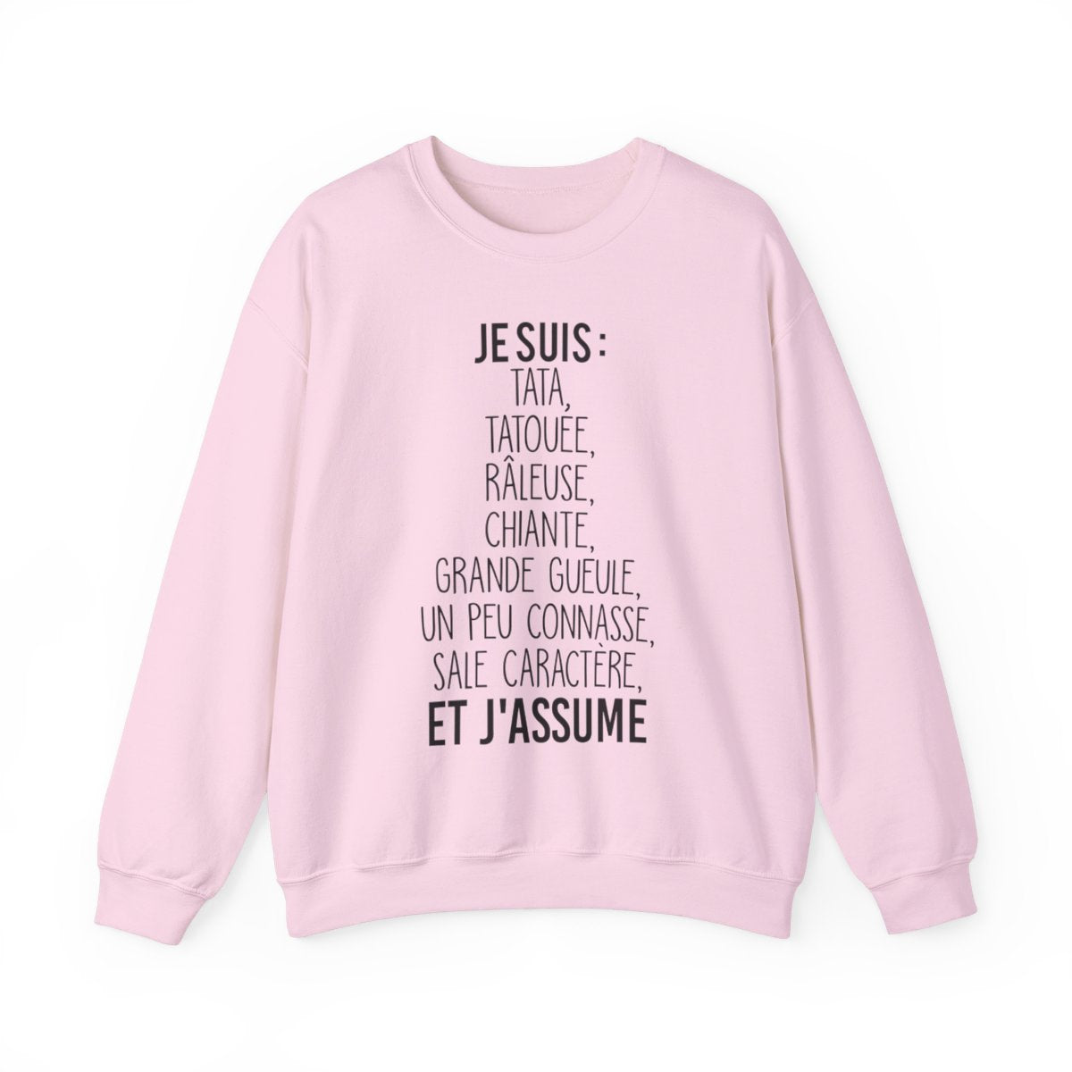 Je suis tata, tatouée, attachiante, grande gueule, beaucoup connasse, sale caractère et j'assume