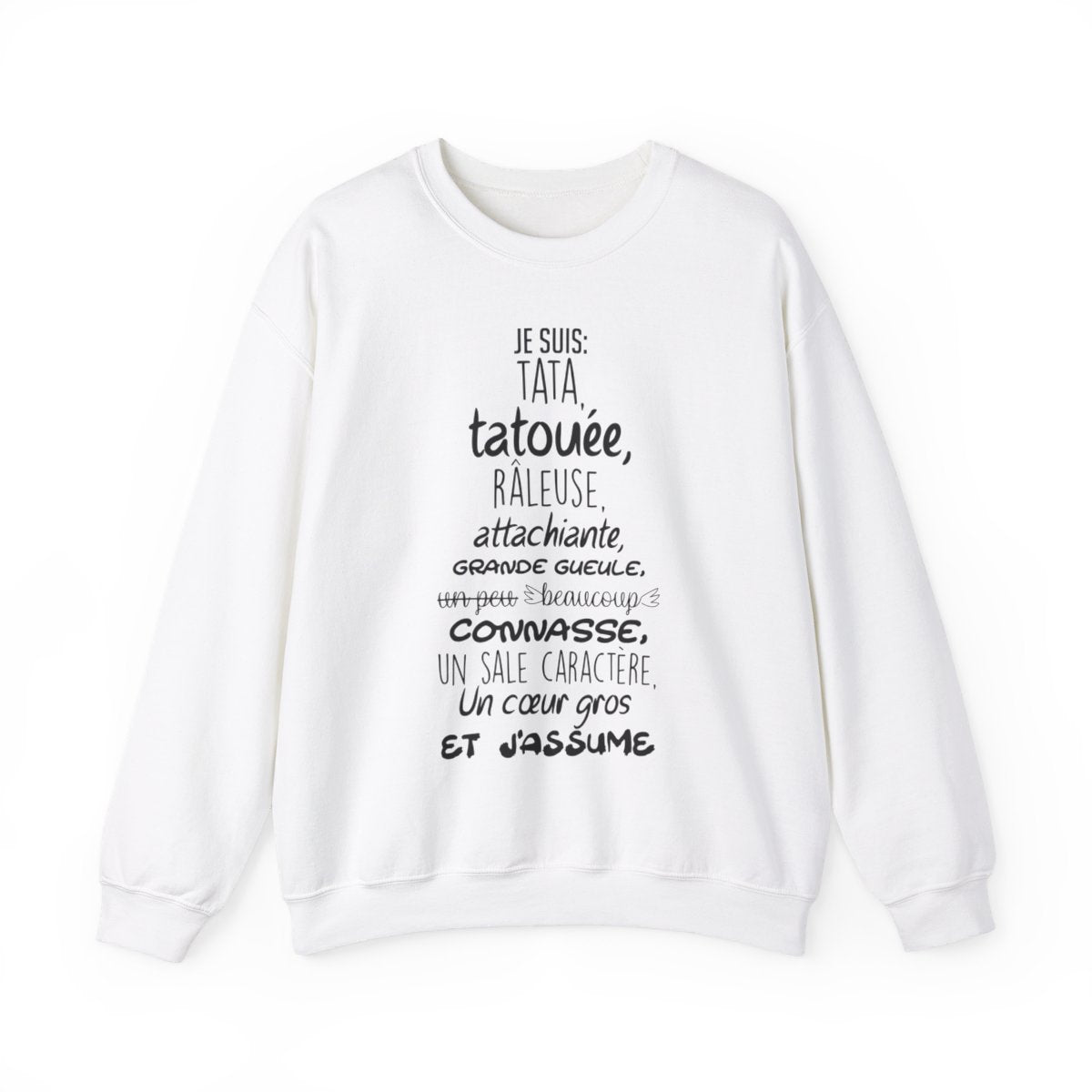 Je suis tata, tatouée, attachiante, grande gueule, beaucoup connasse, sale caractère et j'assume