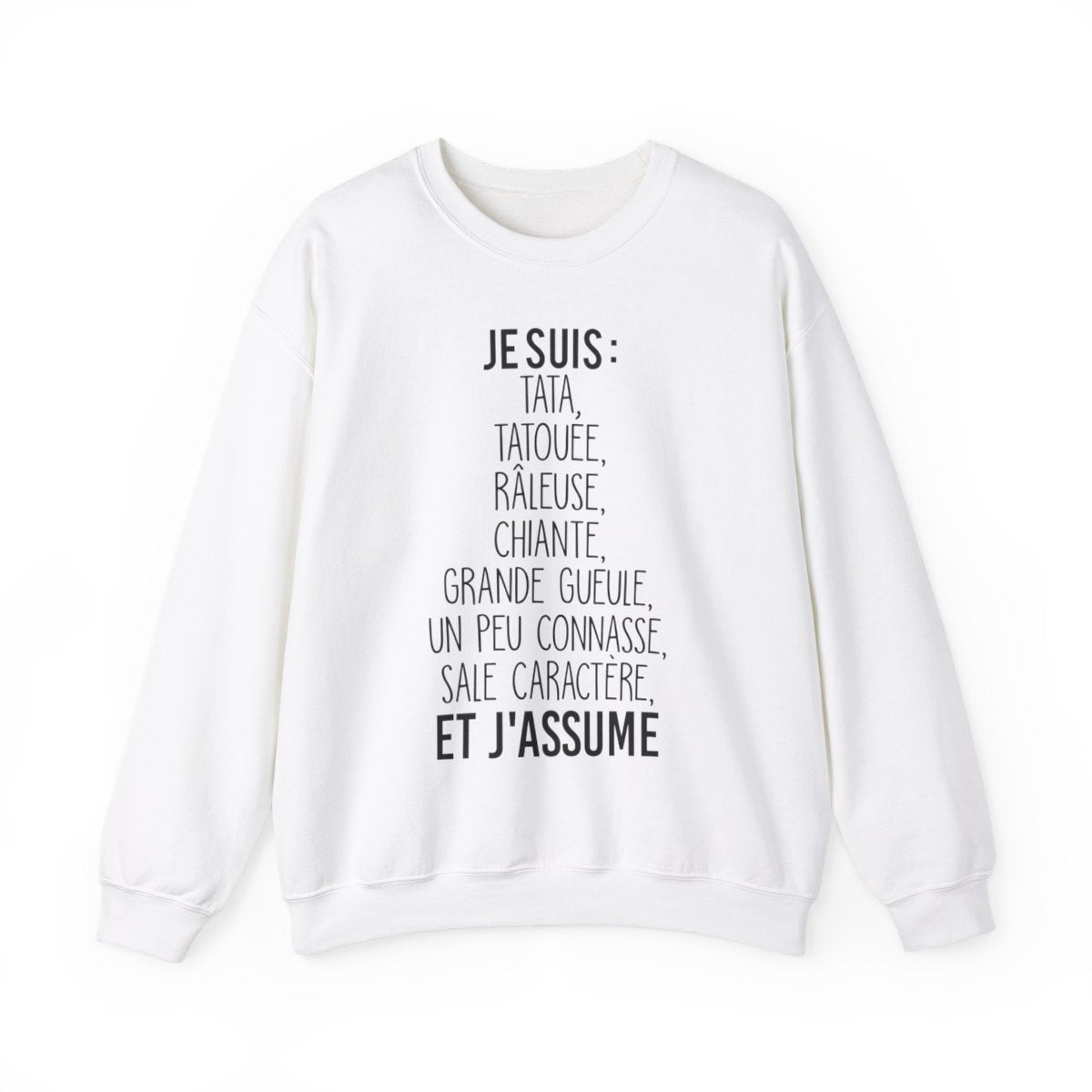 Je suis tata, tatouée, attachiante, grande gueule, beaucoup connasse, sale caractère et j'assume