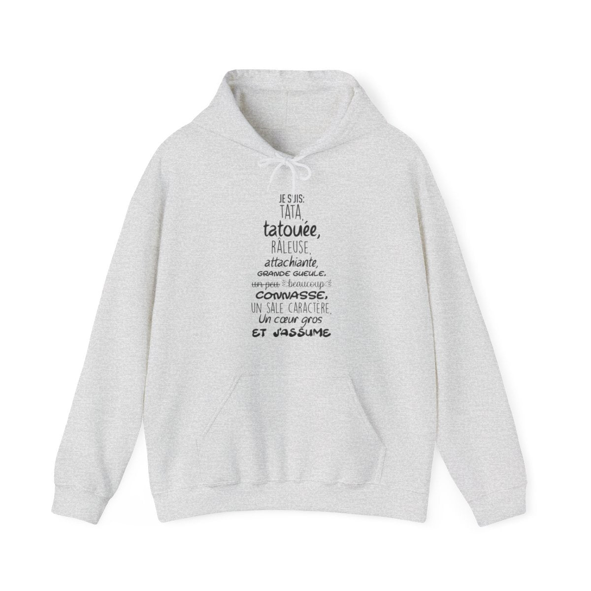 Je suis tata, tatouée, attachiante, grande gueule, beaucoup connasse, sale caractère et j'assume