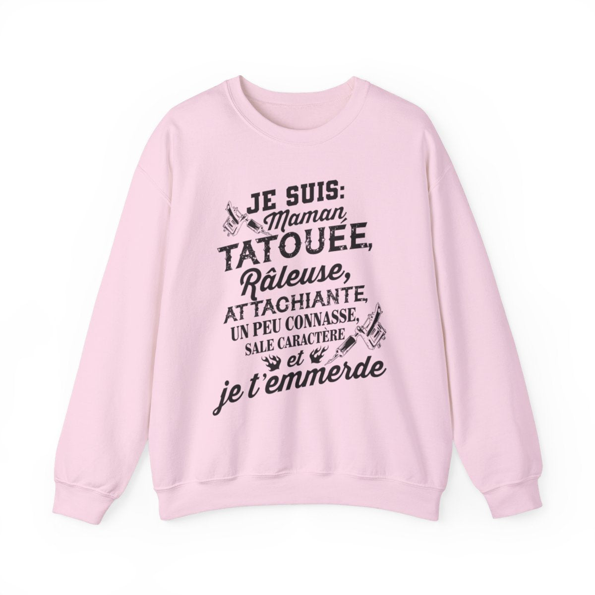 Je suis tata, tatouée, attachiante, grande gueule, beaucoup connasse, sale caractère