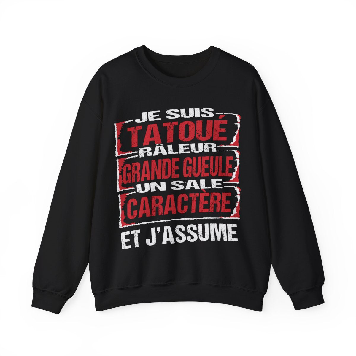 Je suis tatoué, chiant, râleur, grande gueule et j'assume