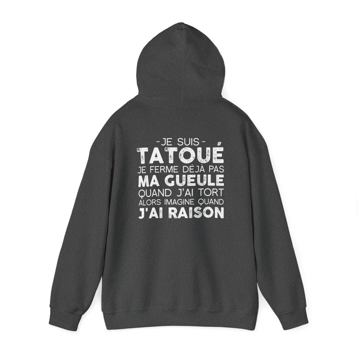 Je suis tatoué je ferme déjà pas ma gueule quand j'ai tort alors imagine quand j'ai raison