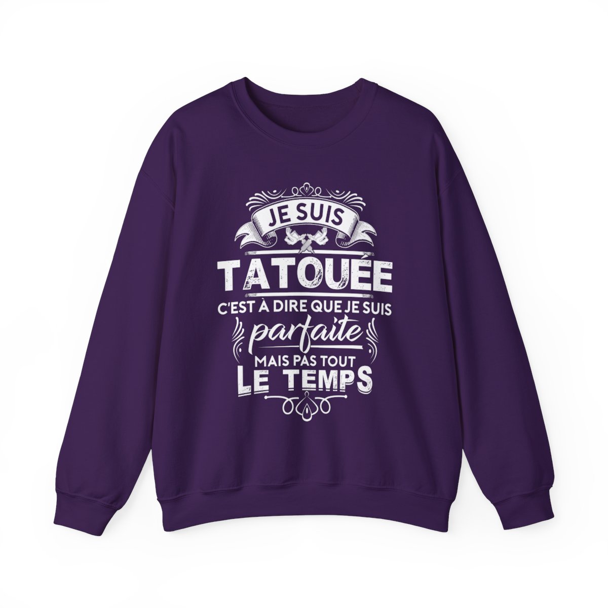 Je suis tatouée c'est à dire que je suis parfaite mais pas tout le temps