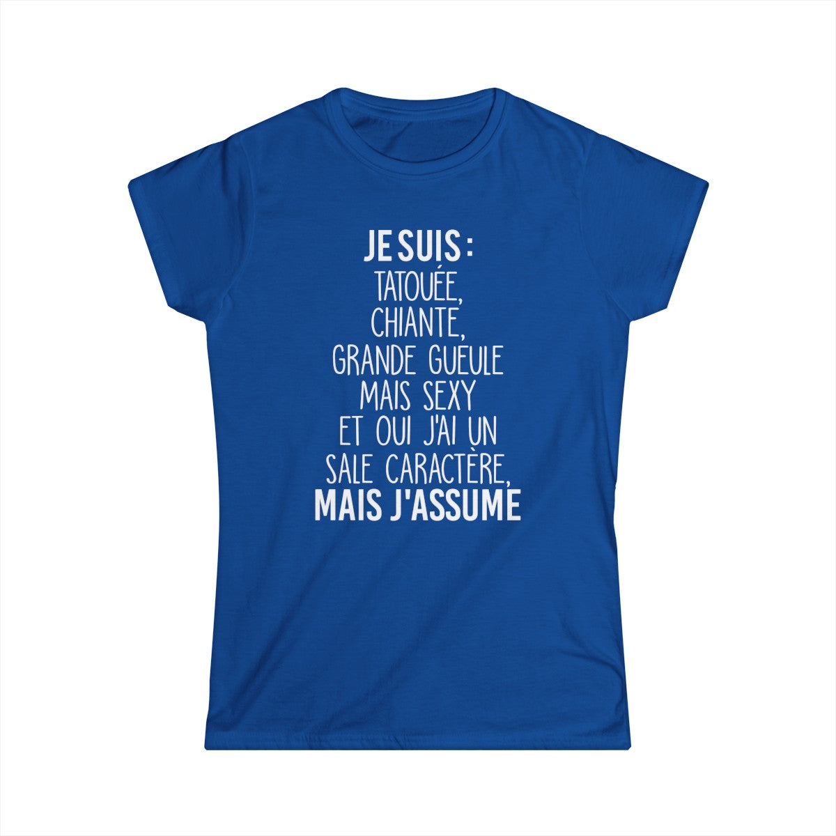 Je suis tatouée, chiante, grande gueule mais sexy et oui j'ai un sale caractère mais j'assume