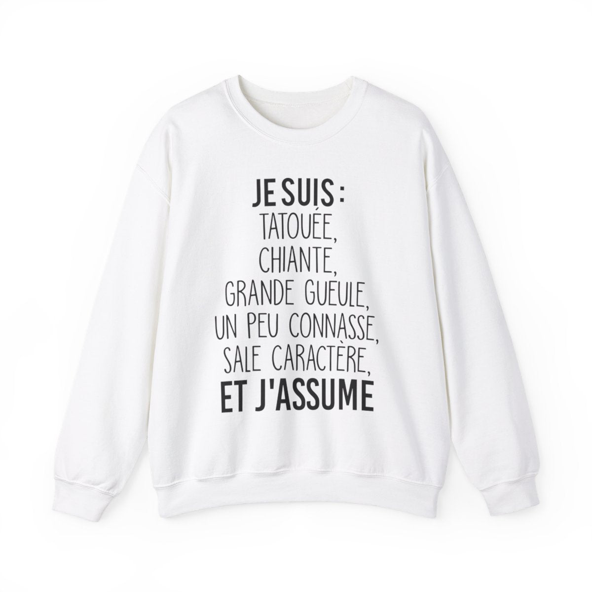 Je suis tatouée, chiante, grande gueule, un peu connasse, sale caractère et j'assume