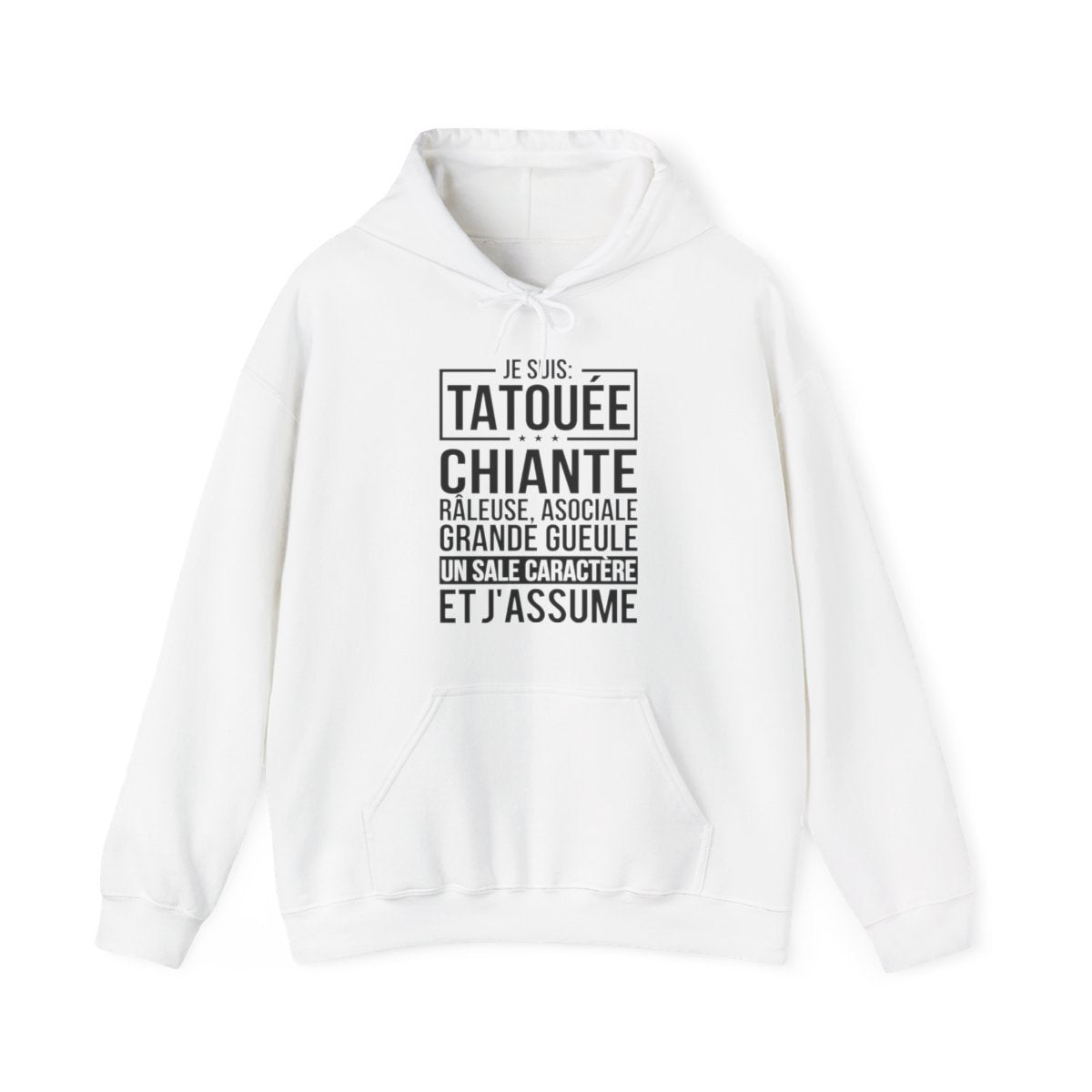 Je suis tatouée, chiante, râleuse, asociale, grande gueule, un sale caractère et j'assume