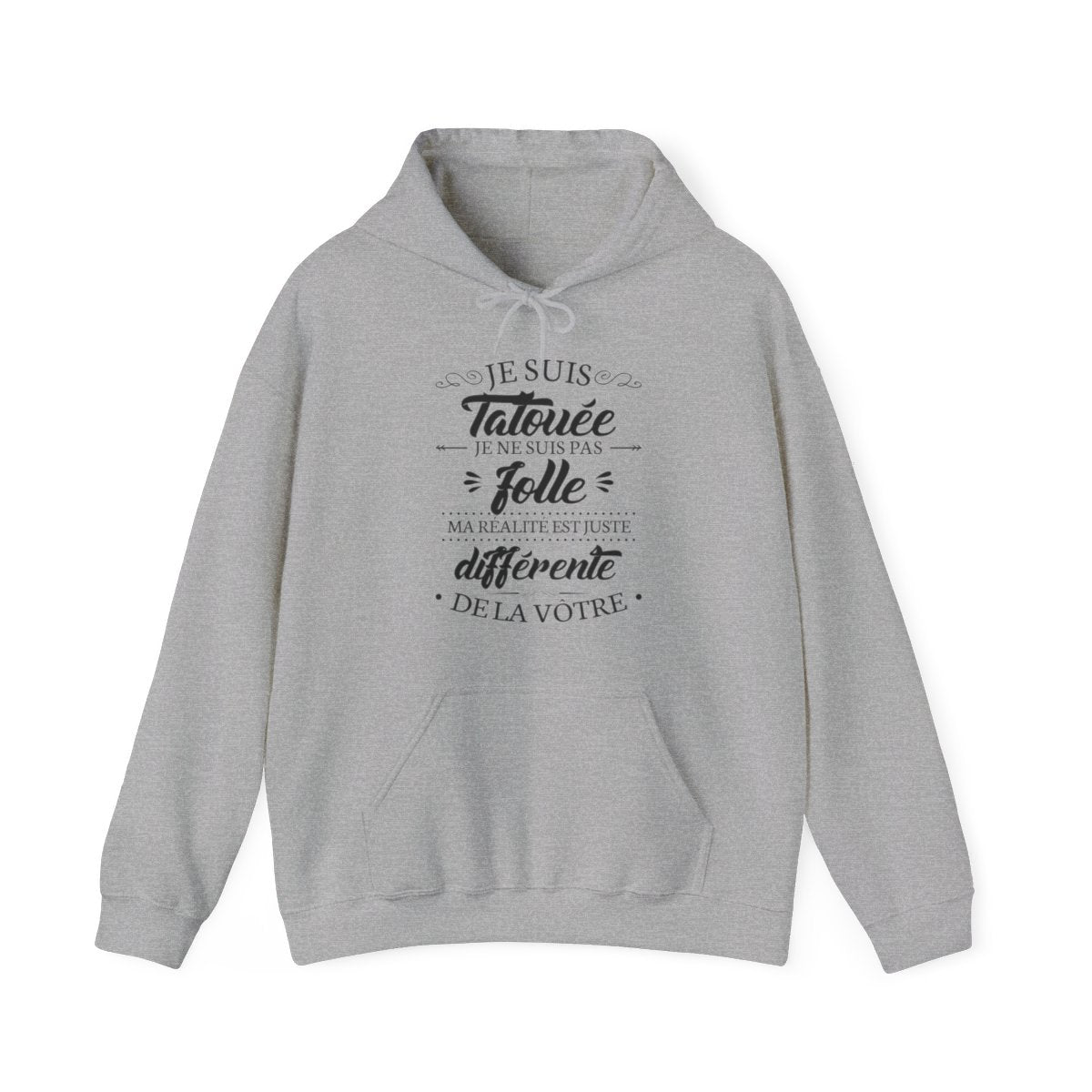 Je suis tatouée je ne suis pas folle ma réalité est juste différente de la vôtre