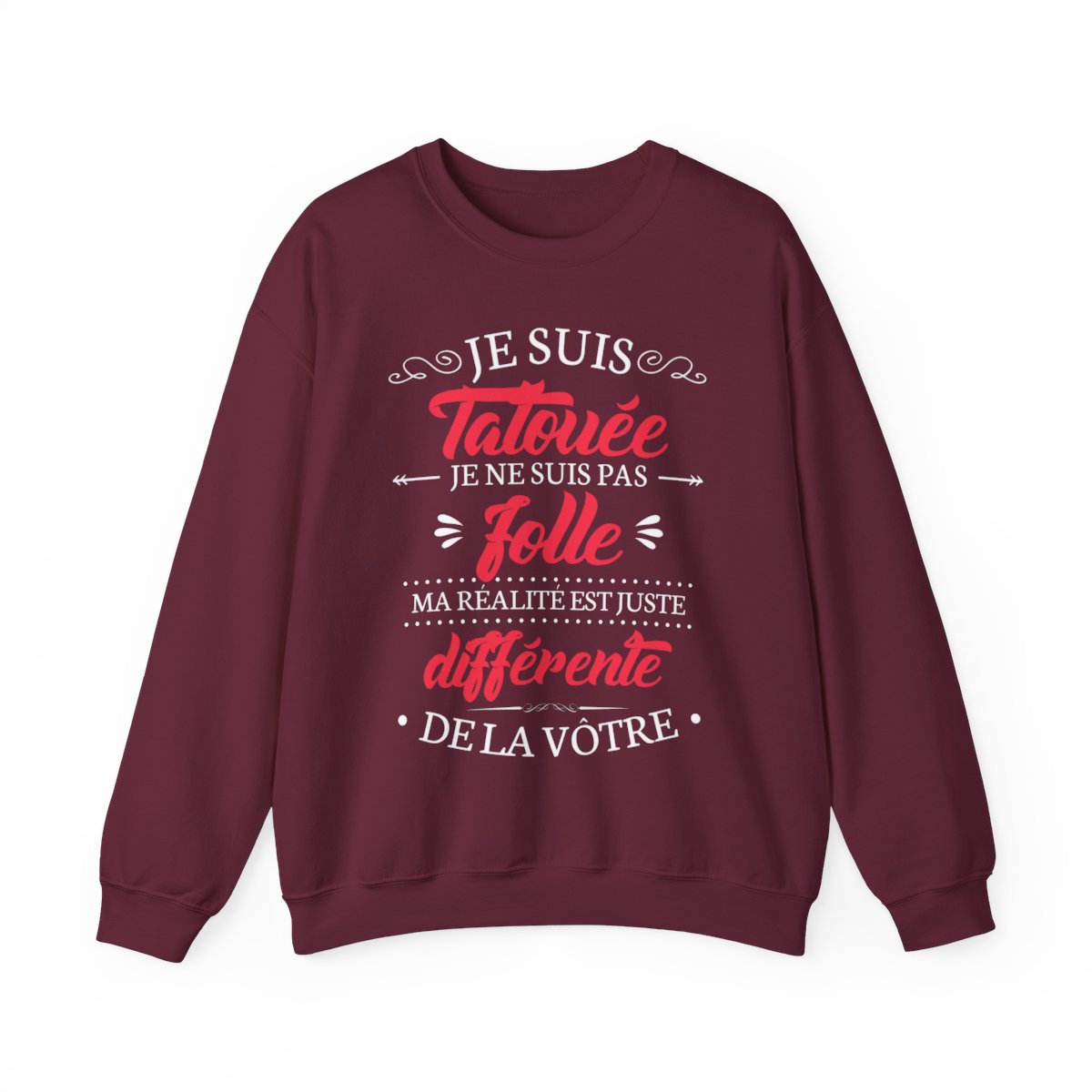 Je suis tatouée je ne suis pas folle ma réalité est juste différente de la vôtre