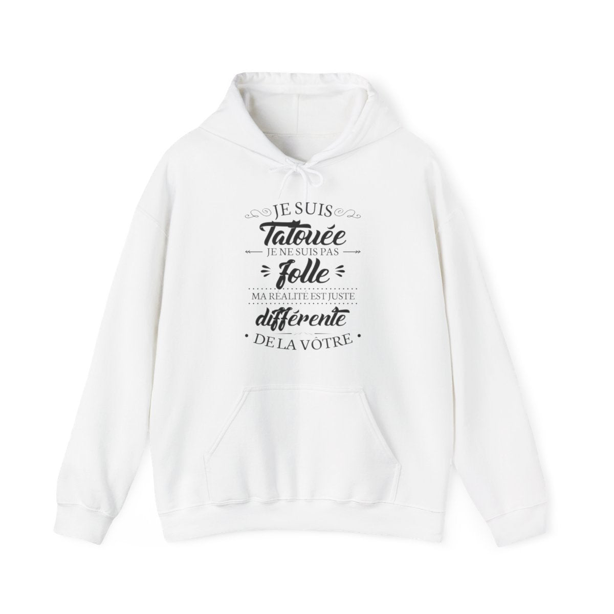 Je suis tatouée je ne suis pas folle ma réalité est juste différente de la vôtre