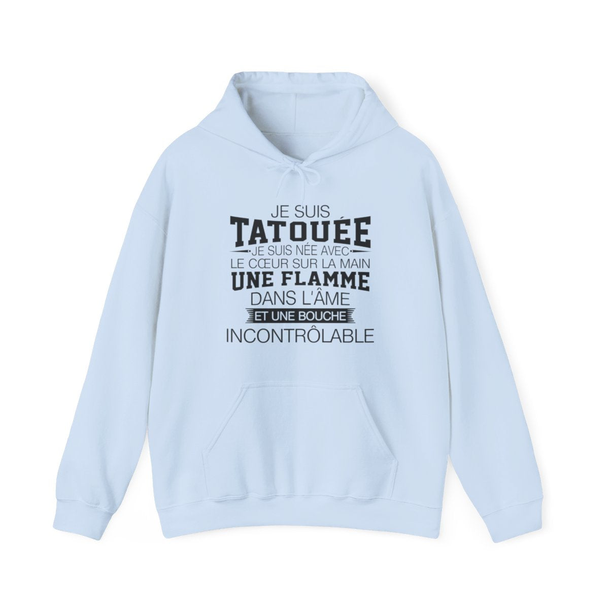 Je suis tatouée, je suis née avec le coeur sur la main une flamme dans l'âme et une bouche incontrôlable