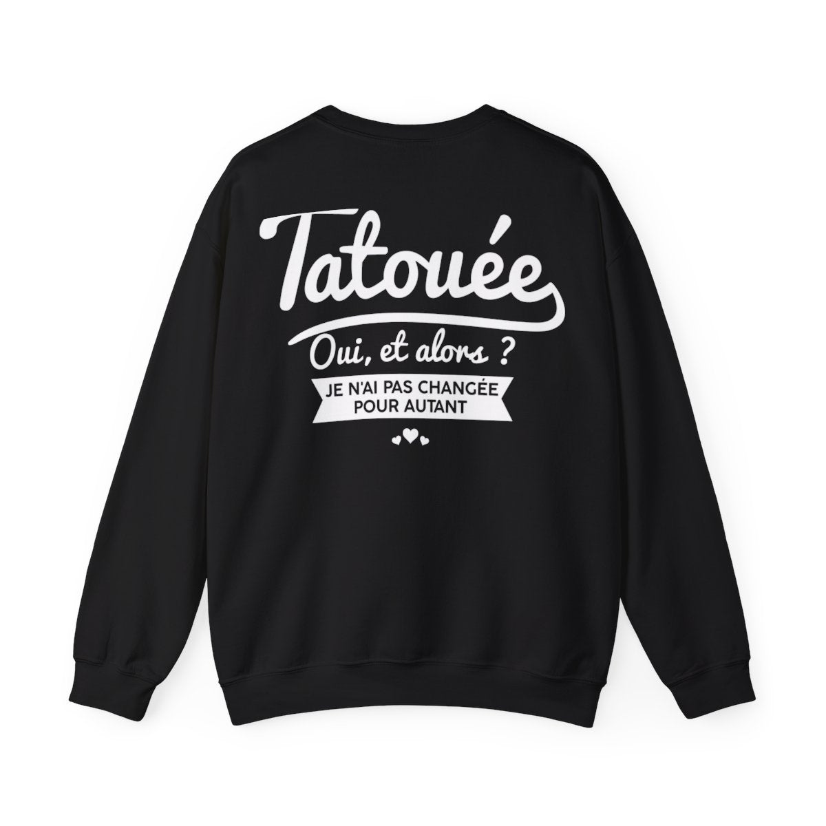 Je suis tatouée oui et alors je n'ai pas changée pour autant