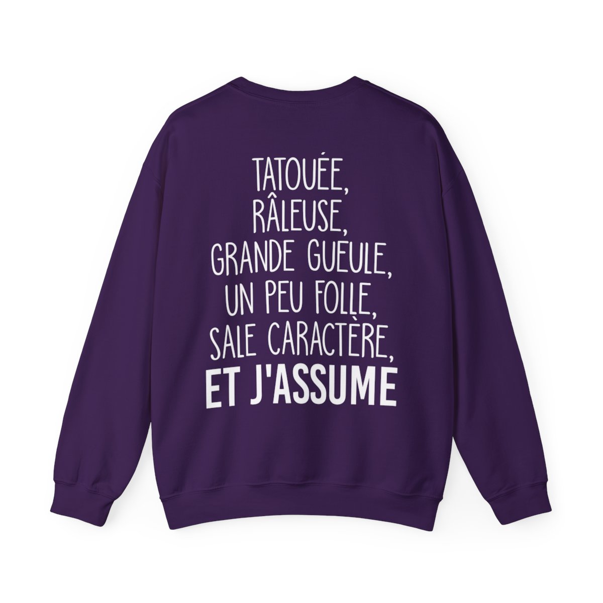 Je suis tatouée, râleuse, grande gueule, un peu folle, sale caractère et j'assume