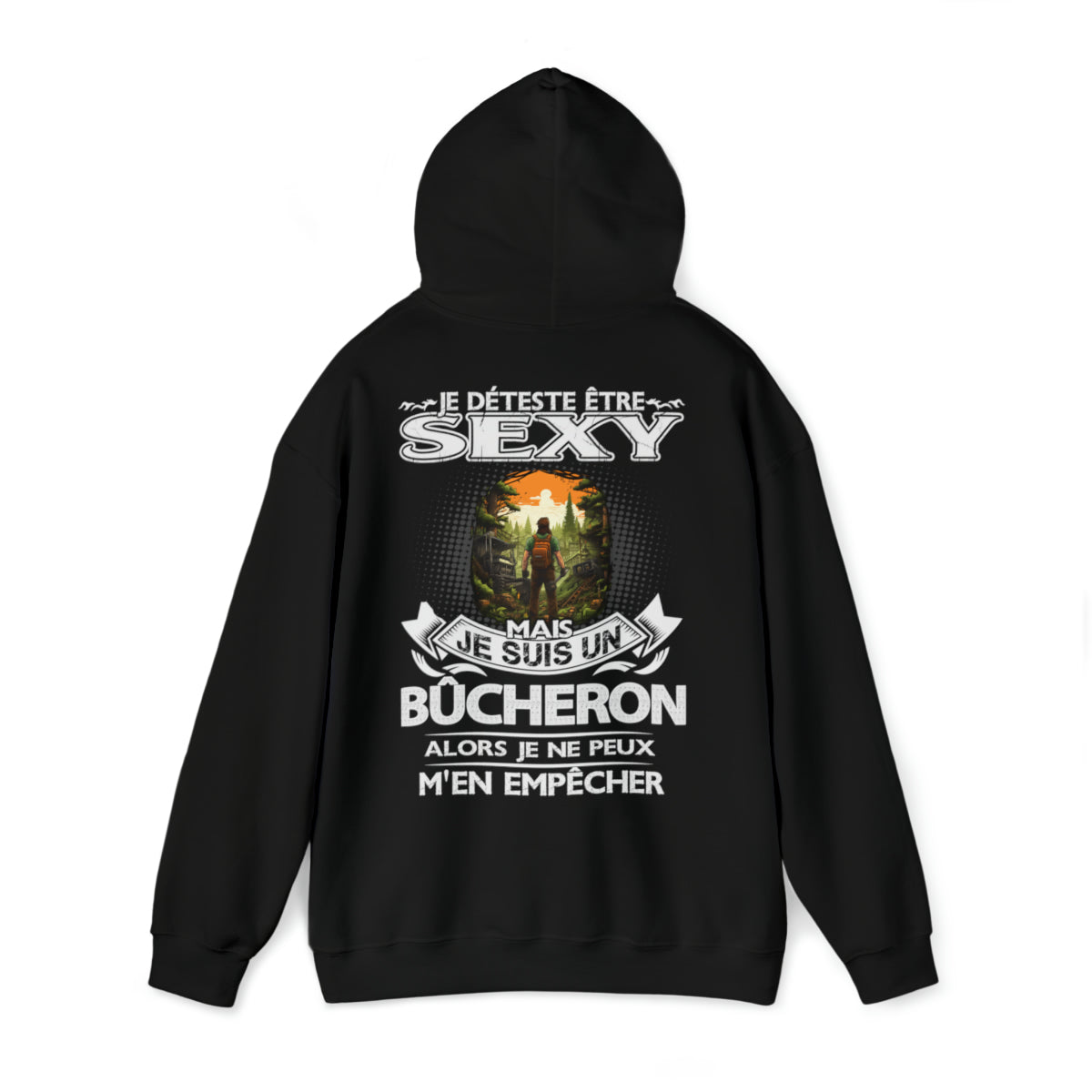 Je suis un Bûcheron alors je ne peux m'en empêcher