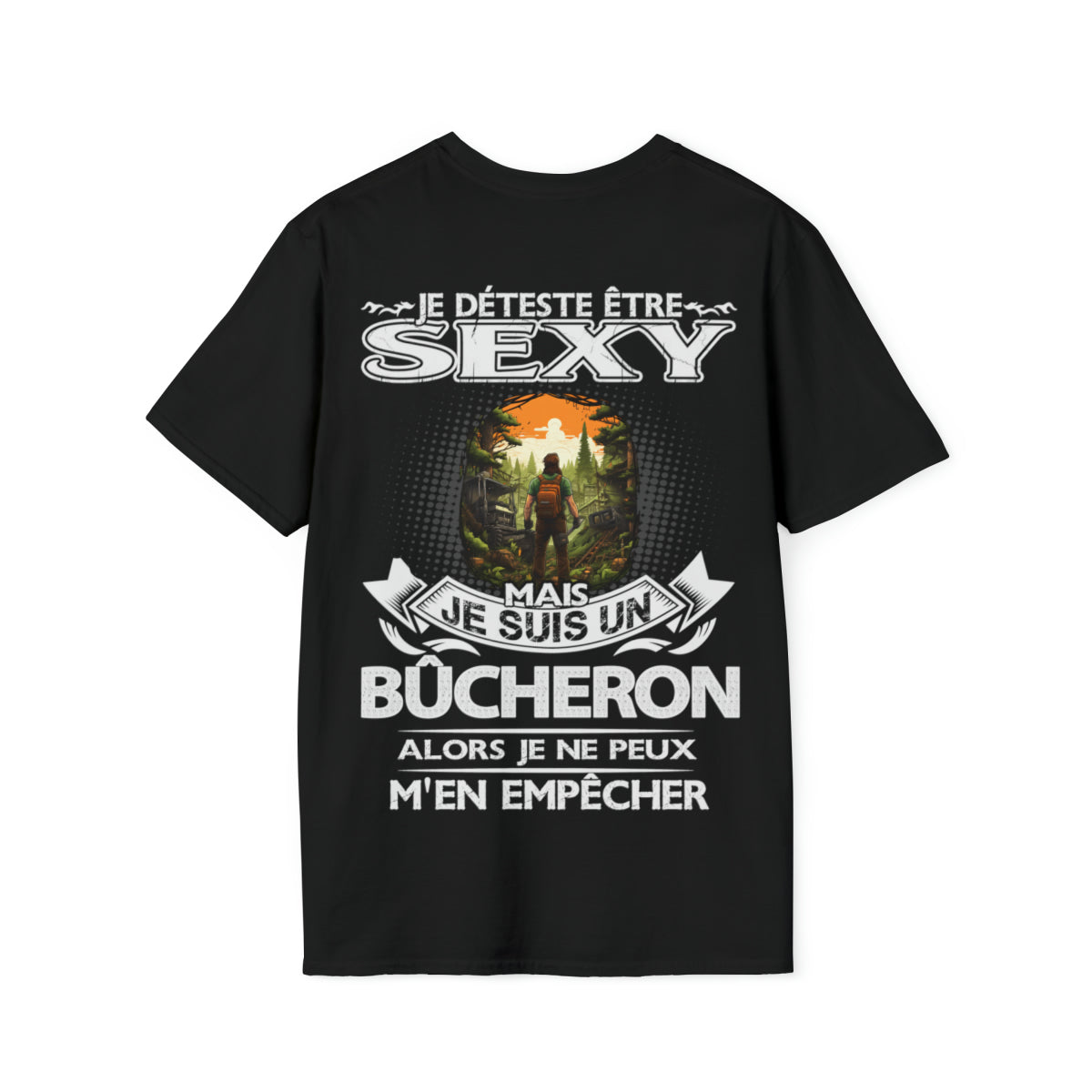 Je suis un Bûcheron alors je ne peux m'en empêcher