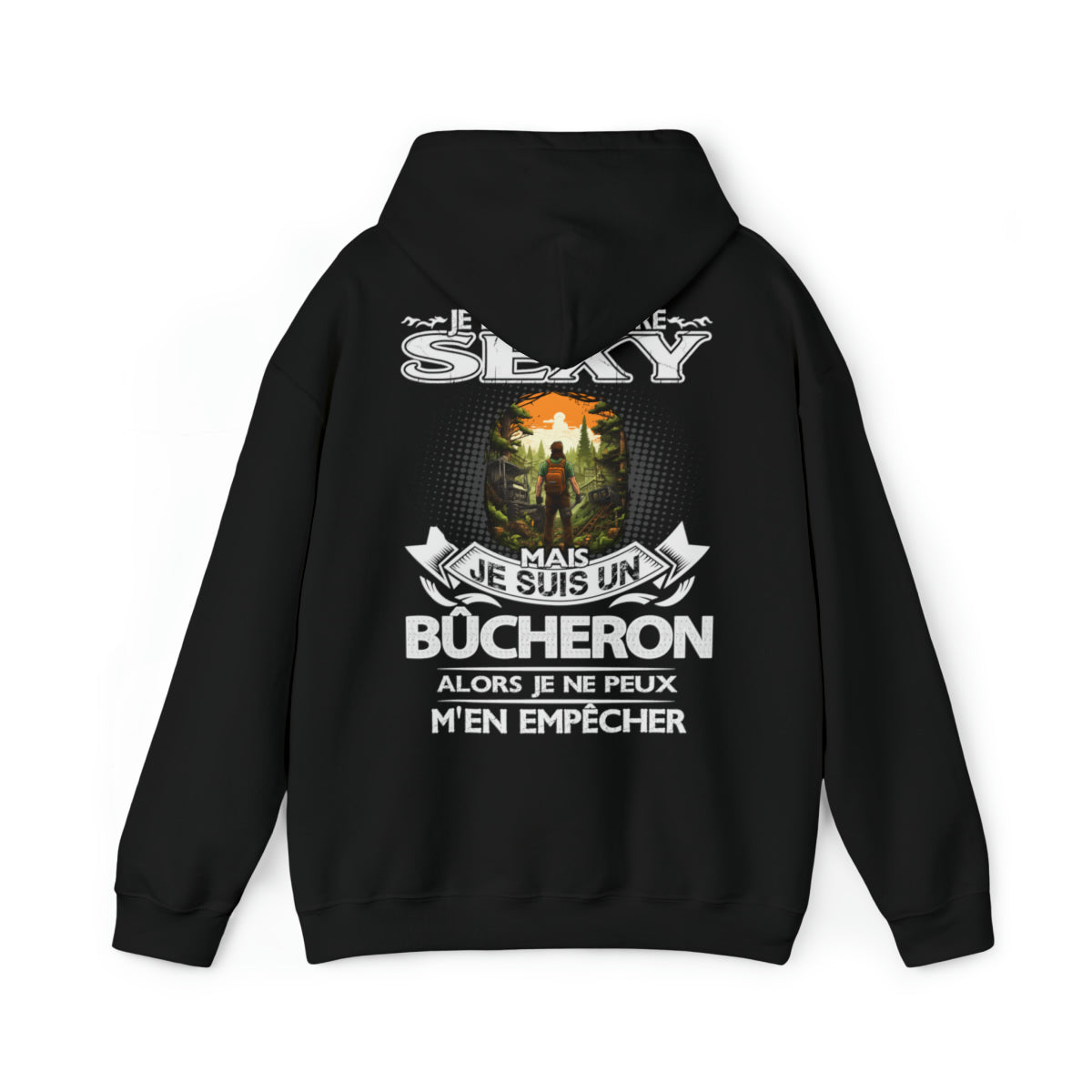 Je suis un Bûcheron alors je ne peux m'en empêcher