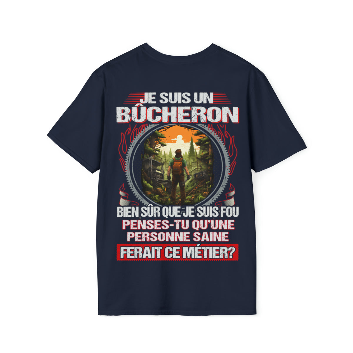 Je suis un Bûcheron, fou mais pas insensé