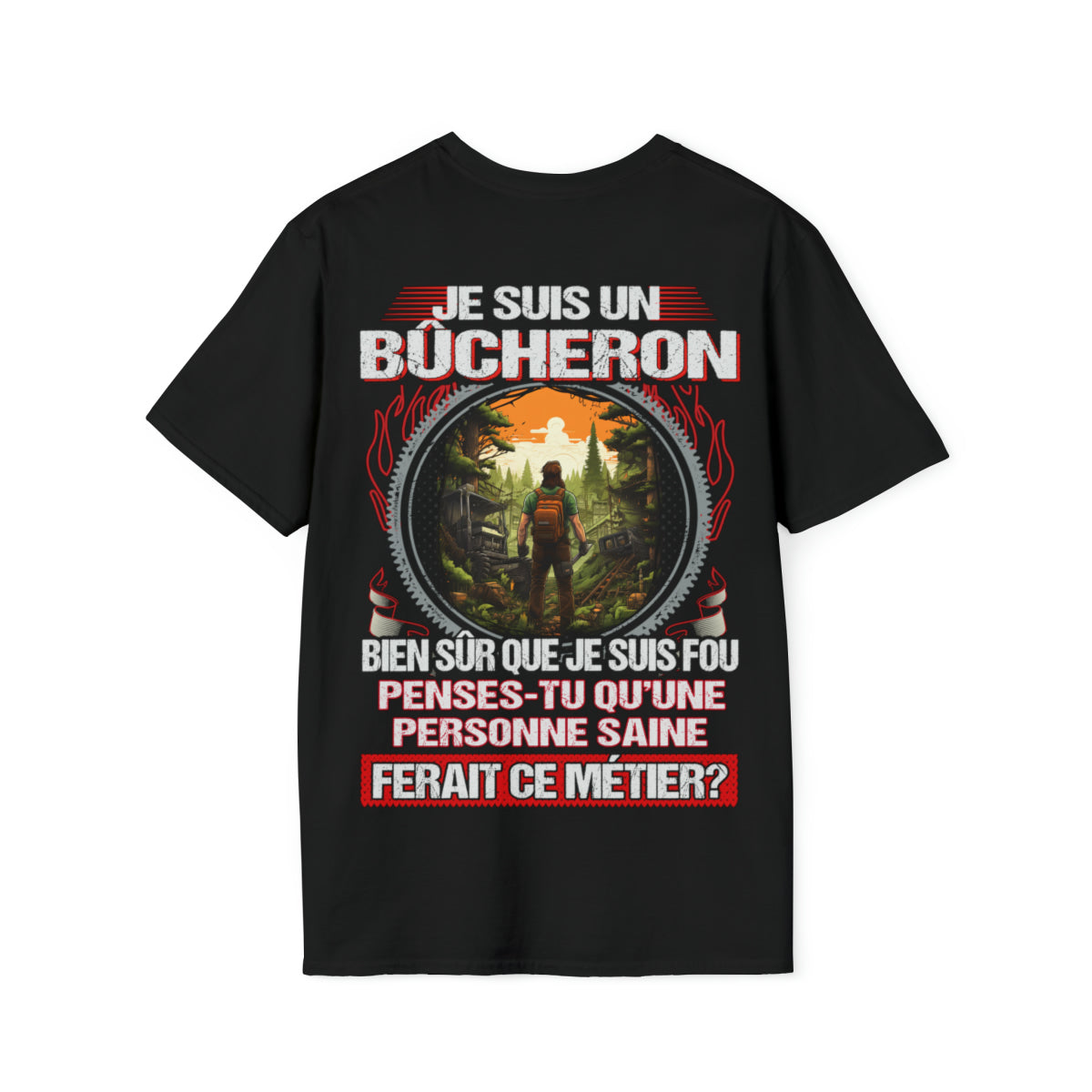 Je suis un Bûcheron, fou mais pas insensé