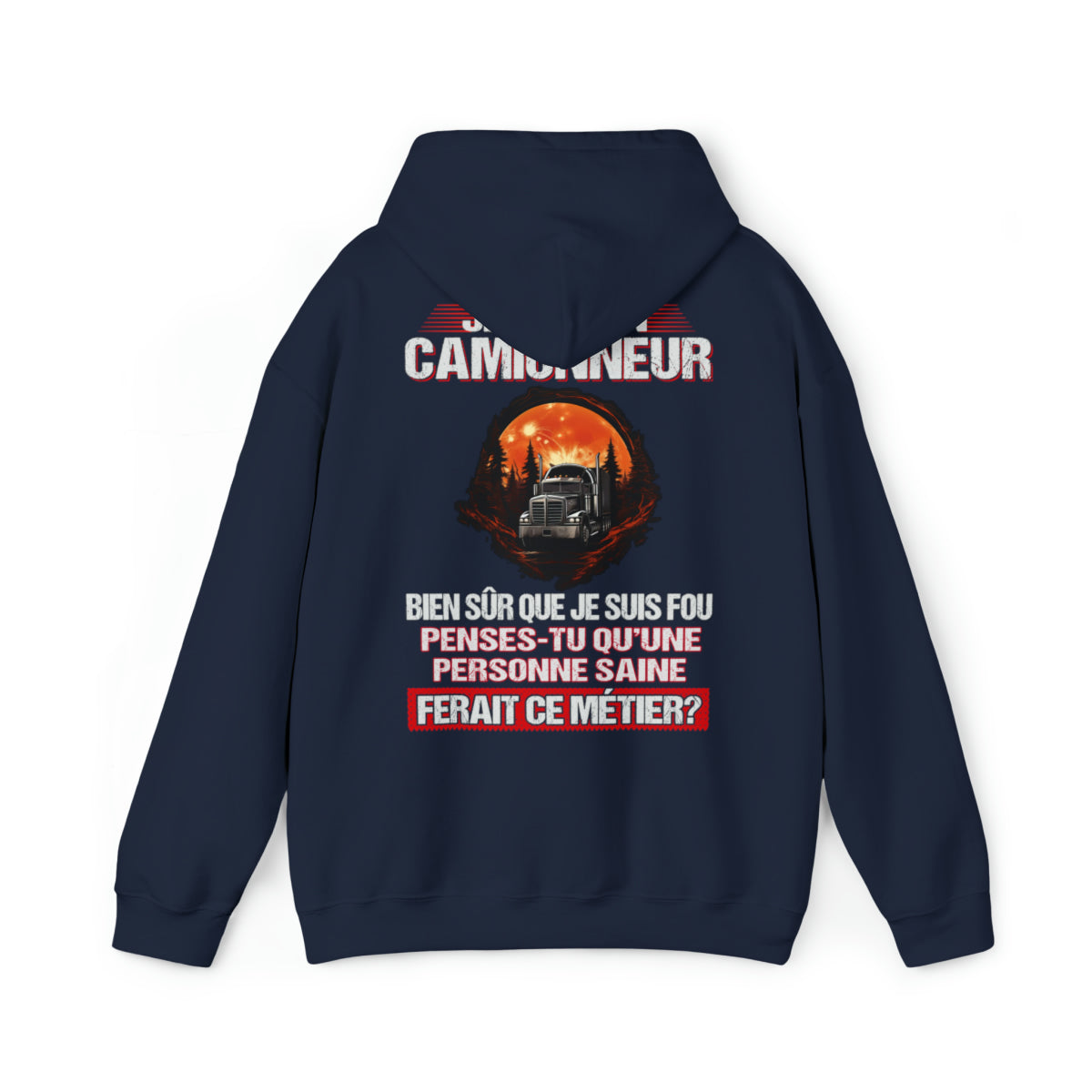 Je suis un Camionneur, fou mais pas insensé