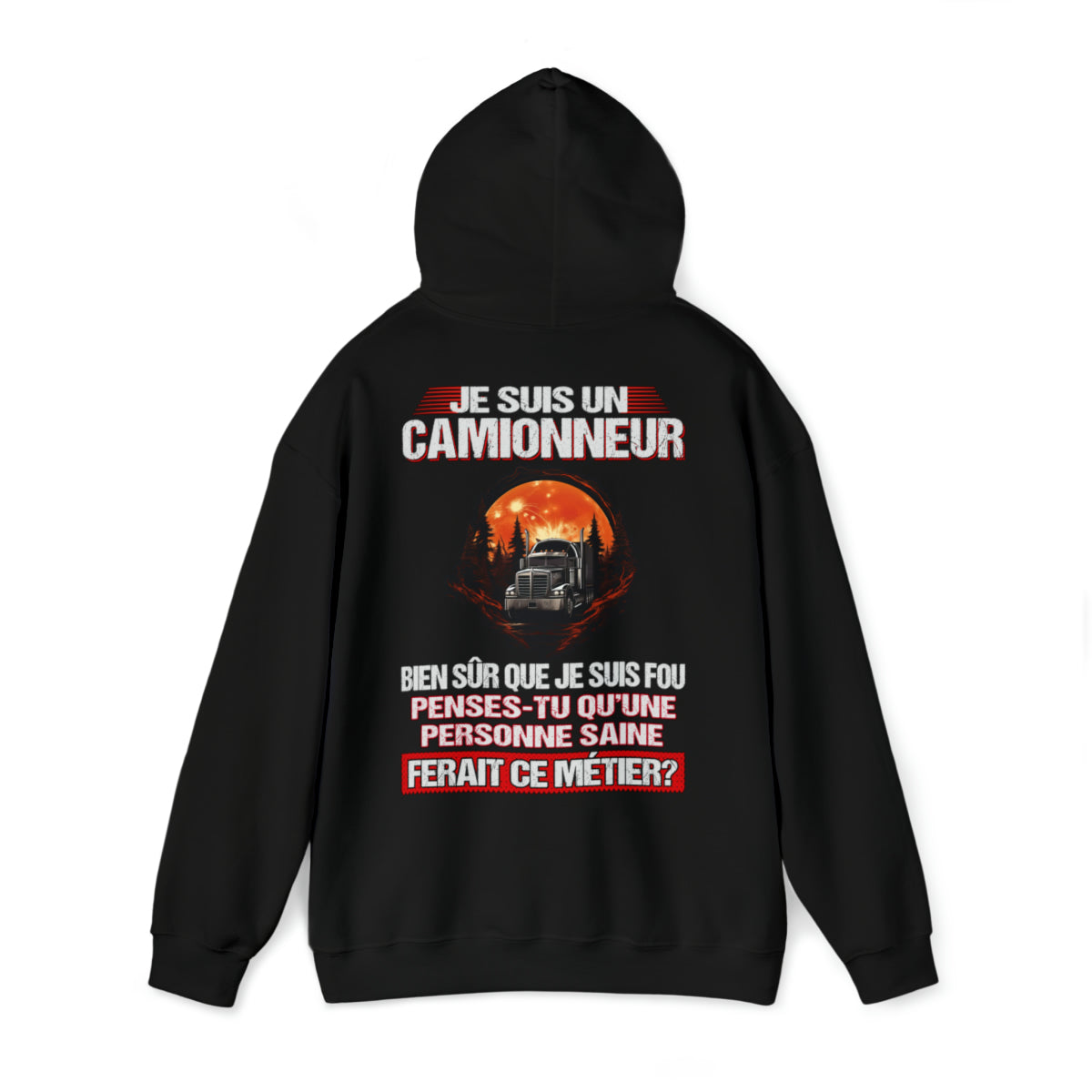 Je suis un Camionneur, fou mais pas insensé