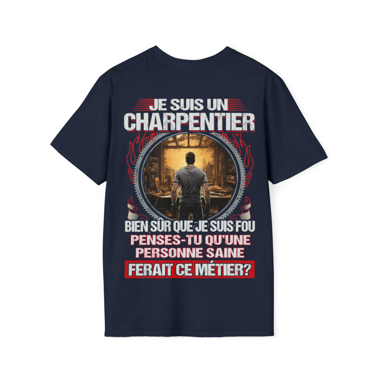 Je suis un Charpentier, fou mais pas insensé