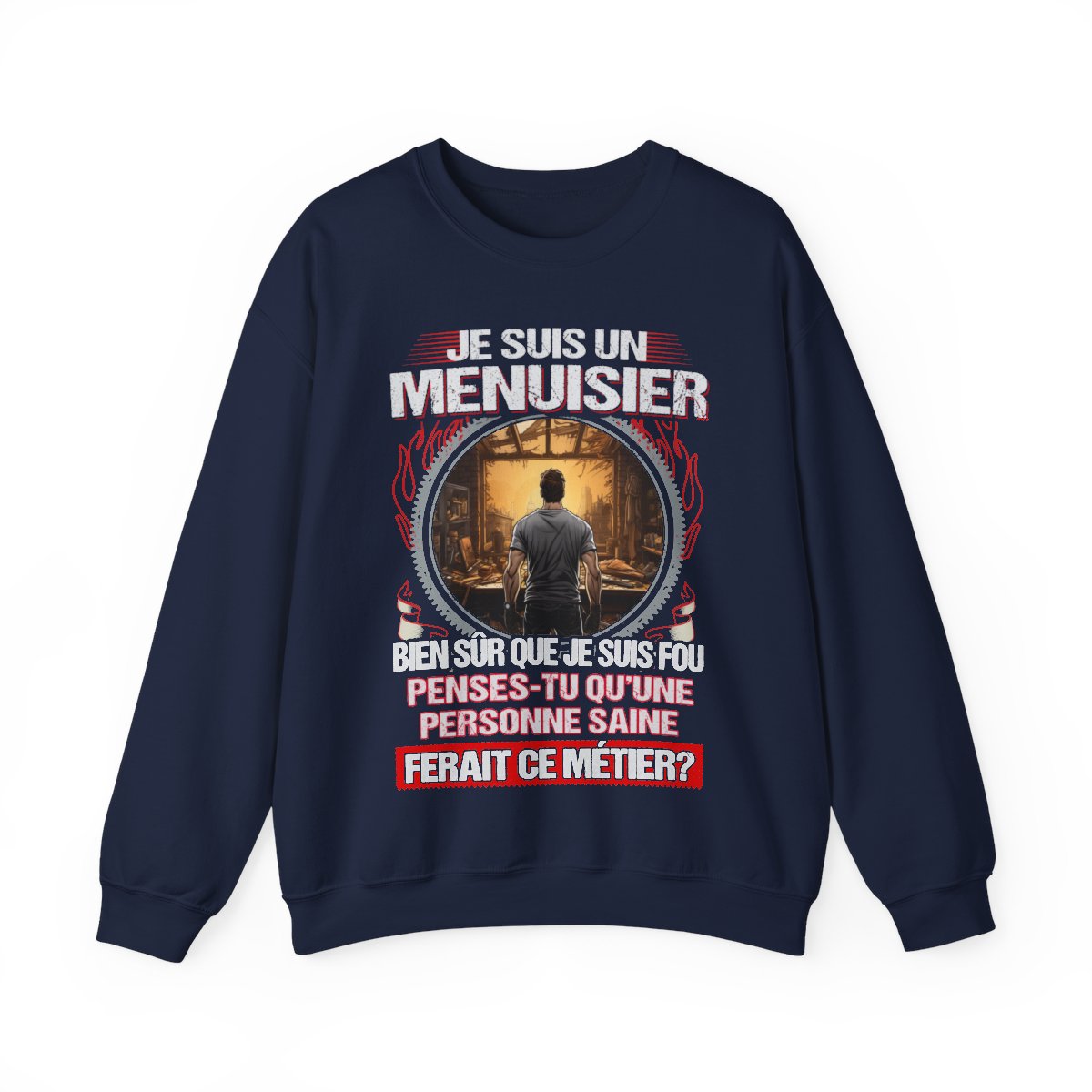 Je suis un Menuisier, fou mais pas insensé