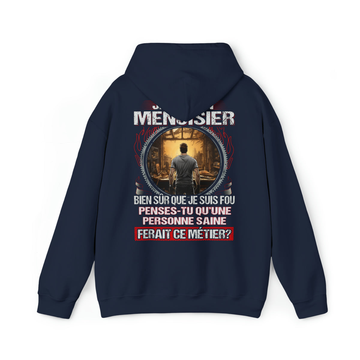 Je suis un Menuisier, fou mais pas insensé