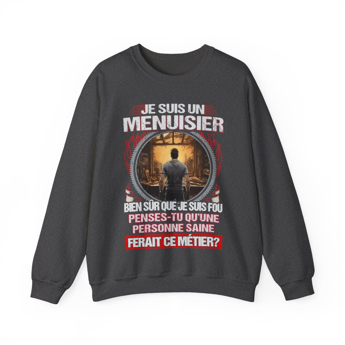 Je suis un Menuisier, fou mais pas insensé