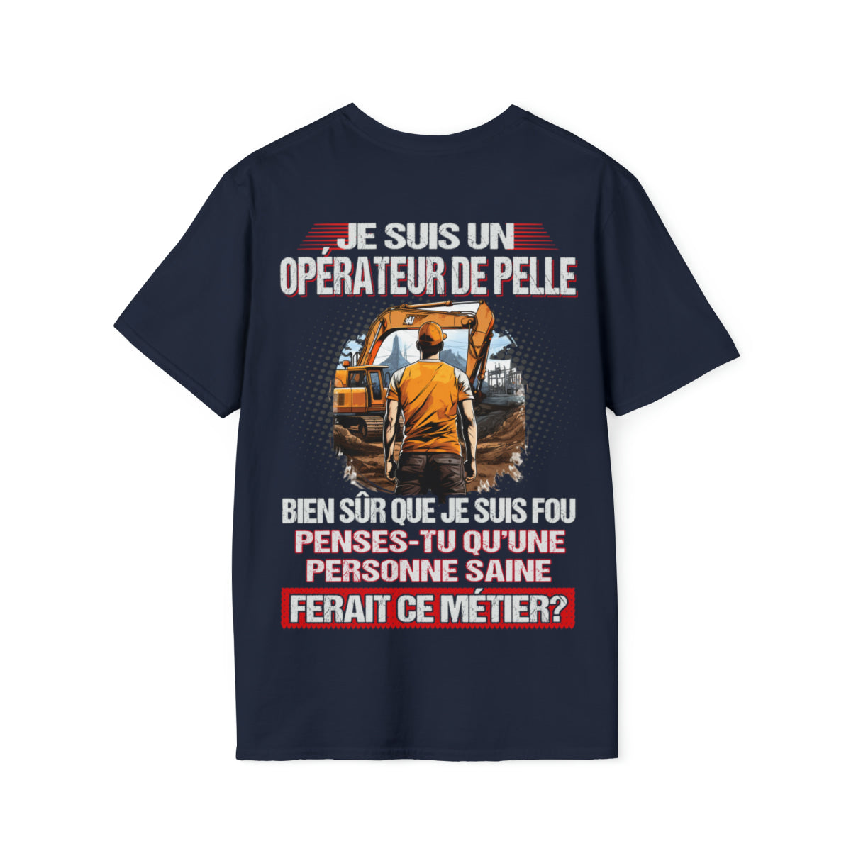 Je suis un Opérateur de Pelle, fou mais pas insensé