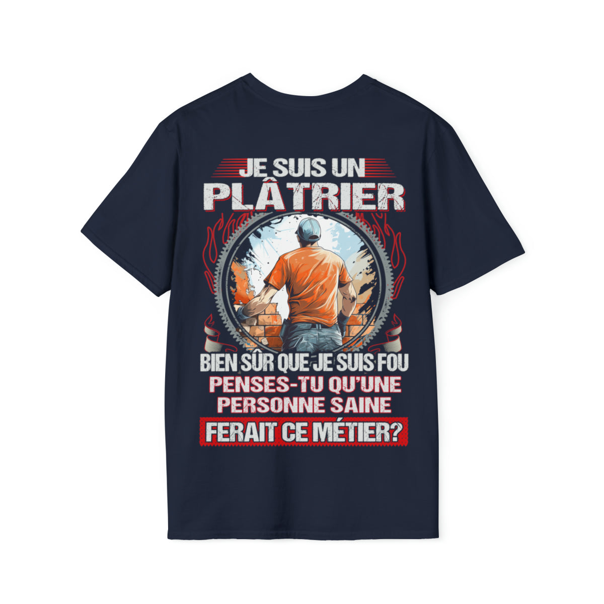 Je suis un Plâtrier, fou mais pas insensé