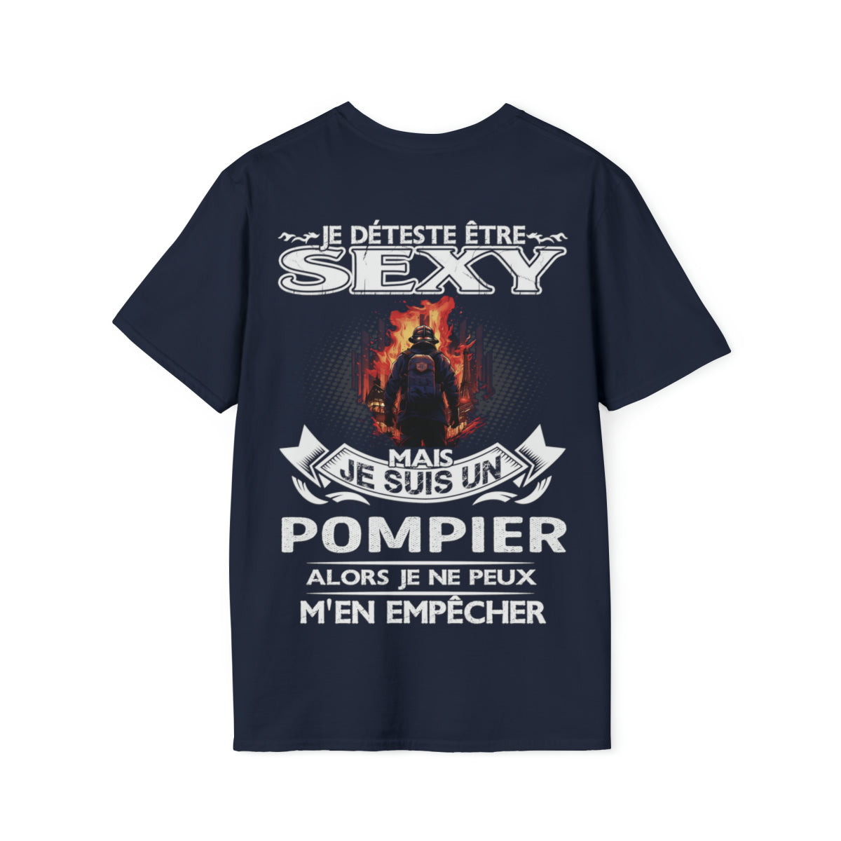 Je suis un Pompier alors je ne peux m'en empêcher