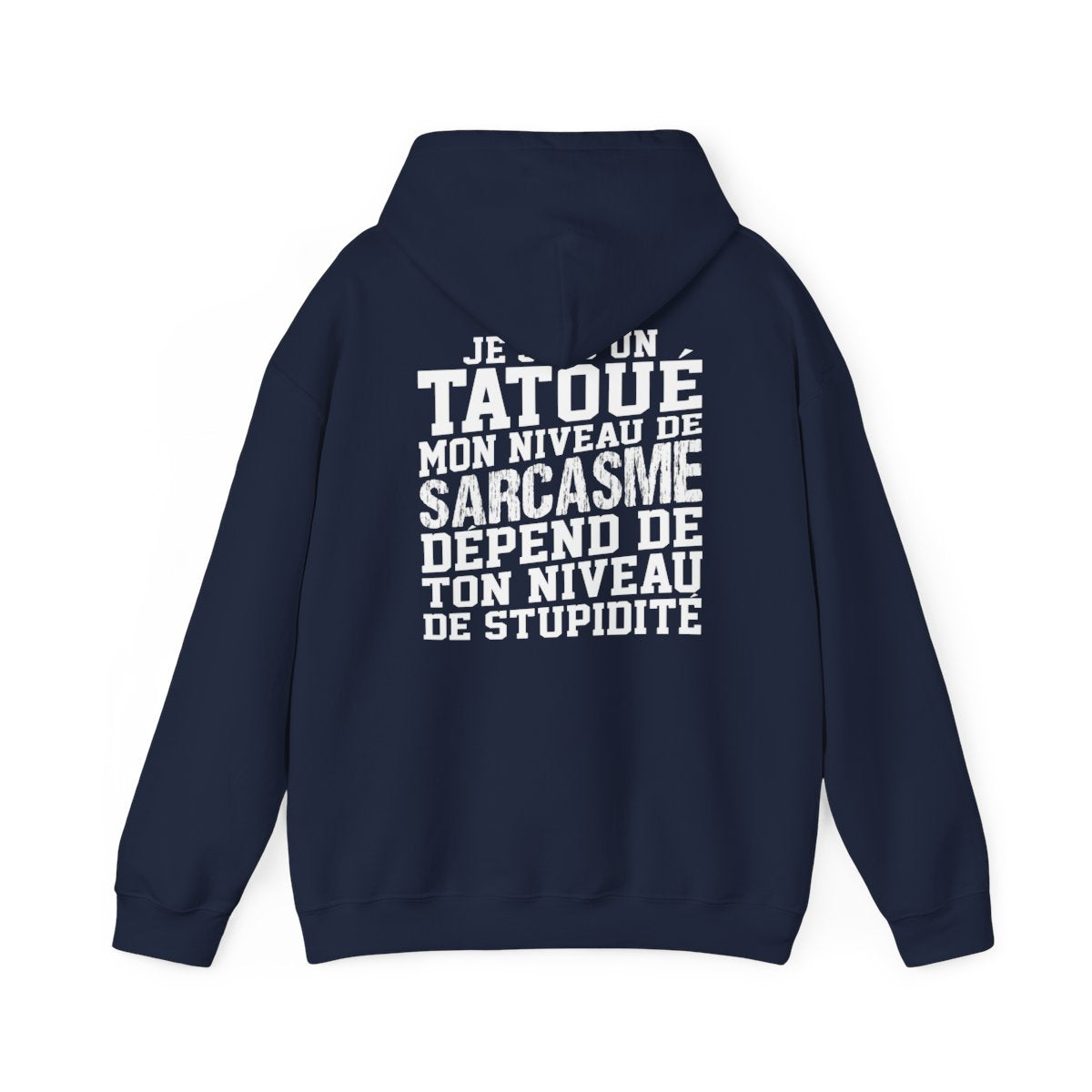 Je suis un tatoué mon niveau de sarcasme dépend de ton niveau de stupidité