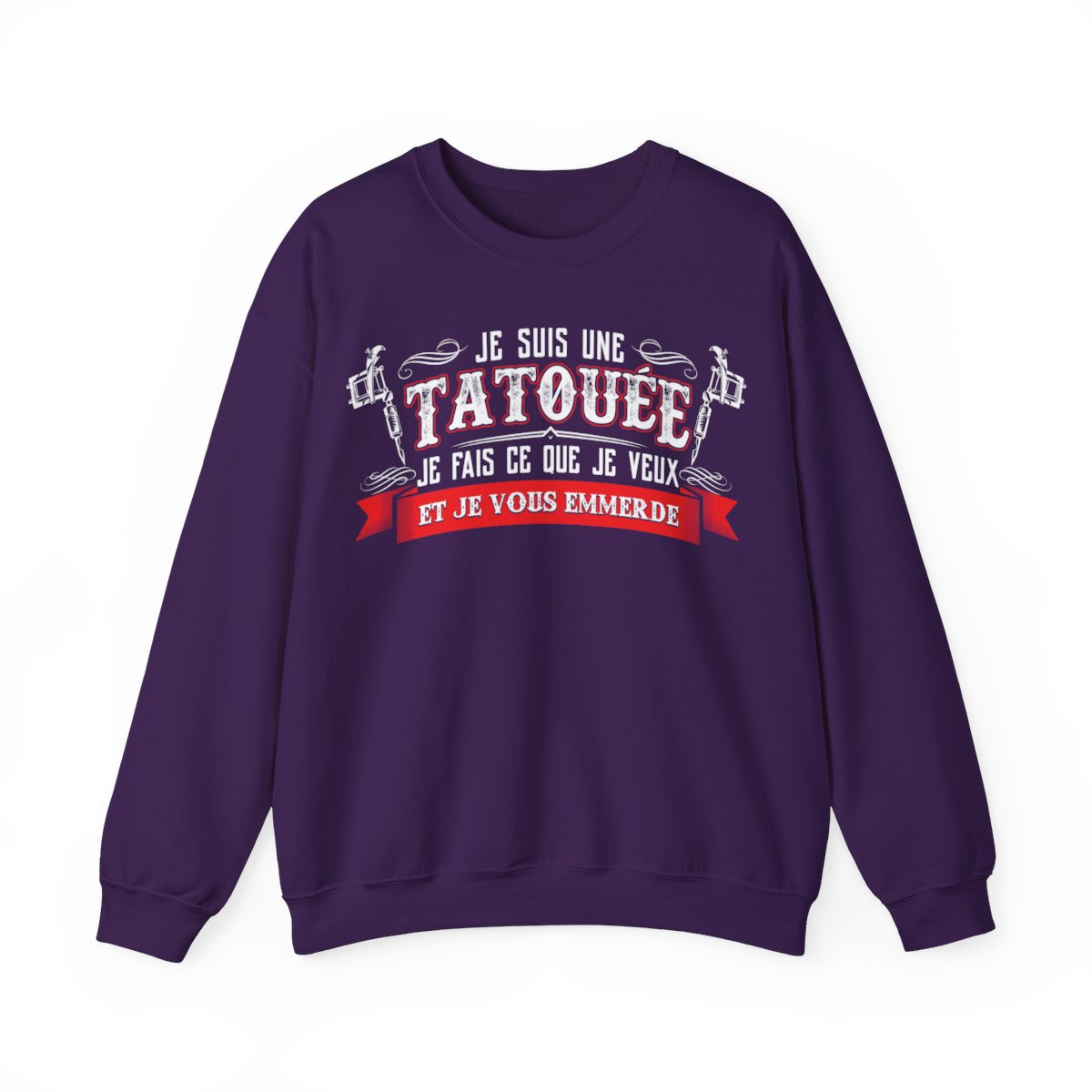 Je suis une tatouée je fais ce que je veux et je vous emmerde