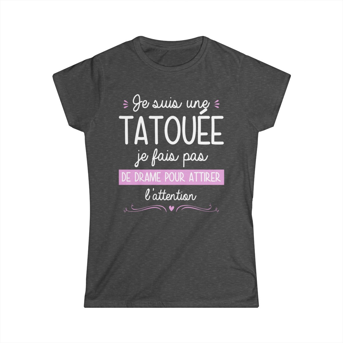 Je suis une tatouée je fais pas de drame pour attirer l'attention